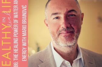 186: The Healing Power of Water and Energy with Mario Brainović